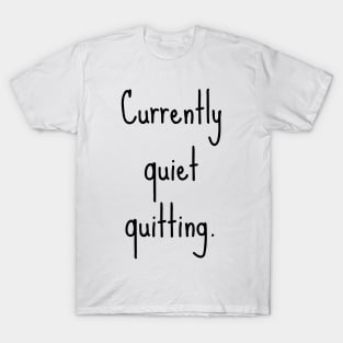 Quiet quitting T-Shirt